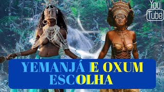 YEMANJÁ E OXUM ESCOLHA 💙🐚🪞💛 [upl. by Euqinim]