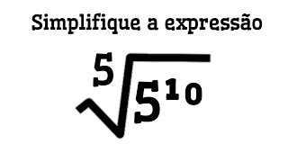 🚨 Simplificando a raiz quinta de 5 elevado a 10 [upl. by Curry808]