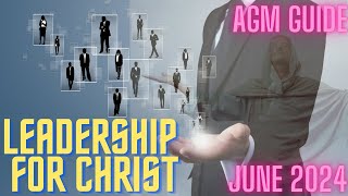 quotLEADERSHIPquot FOR CHRIST  GUIDANCE OF BCBP AGM ACTION GROUP MEETING THEME JUNE 2024 [upl. by Gerrard]