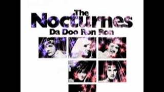 THE NOCTURNES  DA DOO RON RON [upl. by Gnut]