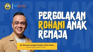 Pergolakan Rohani Anak Remaja  Ev Samuel Joseph Ticoalu SPsi MDiv [upl. by Hpesoj976]