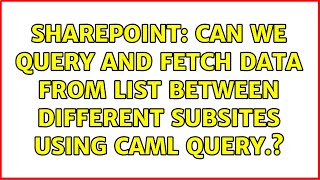 Sharepoint Can we query and fetch data from LIST between different subsites using CAML Query [upl. by Odla376]