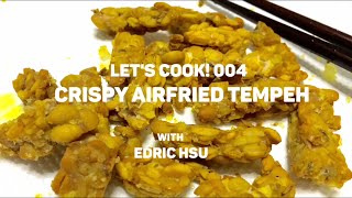 Lets Cook 004  Crispy Airfried Tempeh [upl. by Engen924]