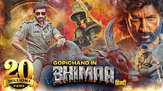 Gopichands BHIMAA 2024 Full Movie  New Released South Hindi Dubbed Action Movie  Malvika Sharma [upl. by Narruc]