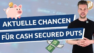 Cash Secured Puts  Die besten Chancen im aktuellen Markt [upl. by Randee]