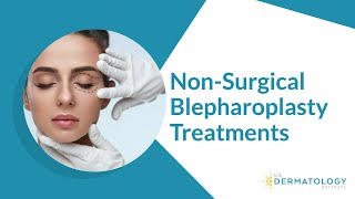 NonSurgical Blepharoplasty Treatments [upl. by Silliw]