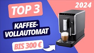 Der BESTE KAFFEEVOLLAUTOMAT 2024 bis 300 Euro  TOP 3 Modelle im VERGLEICH [upl. by Diamond]