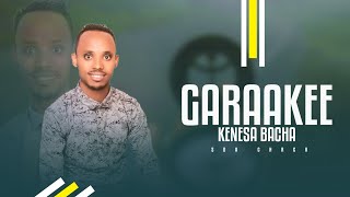 Garakee  Kenesa Bacha  New Ethiopia song 2024  Album vol1 [upl. by Treva]