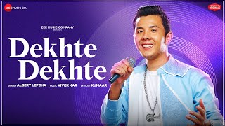 Dekhte Dekhte  Albert Lepcha  Vivek Kar amp Kumaar  A Zee Music Co x ZeeTV Collab [upl. by Otilia]