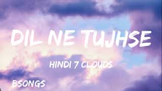 Dilnetujhse7CloudslofiremixBSongsMashup [upl. by Hilaria521]