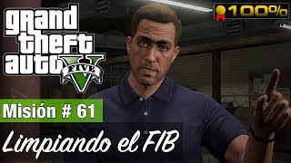 Grand Theft Auto 5 Misión 61  Limpiando el FIB Medalla de Oro100 [upl. by Yenhoj295]