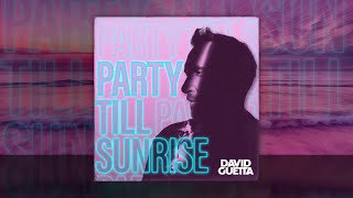 David Guetta  Party Till Sunrise [upl. by Fosque13]