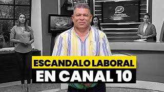 🚨🔴 Escándalo laboral en Canal 10 [upl. by Charry]