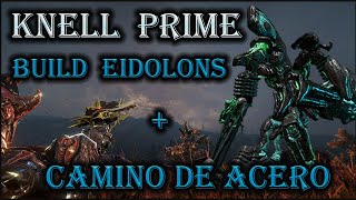 WARFRAME KNELL PRIME BUILD BRUTAL PARA EIDOLONS Y CAMINO DE ACERO [upl. by Ogdon]