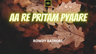 Rowdy Rathore  Aa Re Pritam Pyaare Lirik  Aa Re Pritam Pyaare  Rowdy Rathore Lyrics [upl. by Irish750]