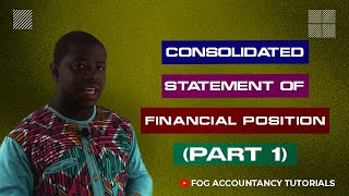 CONSOLIDATED STATEMENT OF FINANCIAL POSITION PART 1  IFRS 10 [upl. by Alledi]