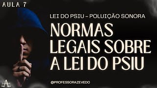 Lei do Psiu l Normas Legais l AULA 7 [upl. by Rillis]