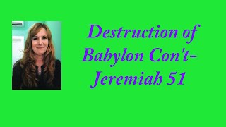 Destruction of Babylon Cont Jeremiah 51 [upl. by Volnak]