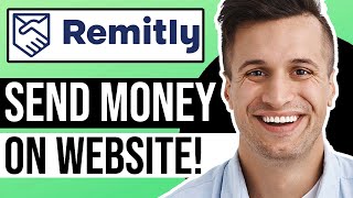 How to Send Money on Remitly Website Quick Guide [upl. by Nikkie]