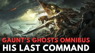 Gauntquots Ghosts His Last Command warhammer 40k lore [upl. by Sculley]