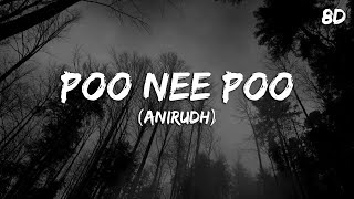 Poo Nee Poo Song 8D  Anirudh [upl. by Tigirb]