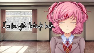 Ive brought Natsuki back  Just Natsuki [upl. by Canter]