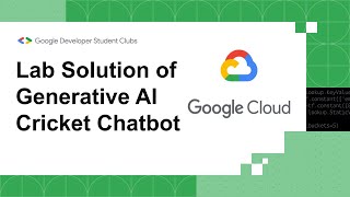 Lab Solution of Generative AI Cricket Chatbot  Google Cloud Study Jams [upl. by Borchert703]