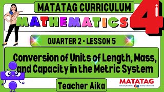 MATATAG Math 4 Grade 4 Quarter2 Lesson5 Conversion of Units of Length Mass amp Capacity Metric System [upl. by Simmie818]