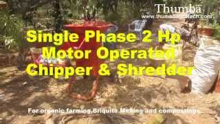 Chipper amp Shredder Single Phase 2 hp Motor Operated Thumba Agro Tech [upl. by Ahsym574]