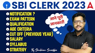 SBI Clerk 2023 Notification  SBI Clerk Syllabus Salary Age Exam Pattern Strategy  Full Details [upl. by Araem]