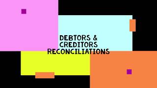 Debtors amp Creditors Reconciliations [upl. by Melbourne]