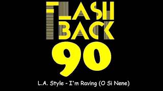 LA Style  Im Raving O Si Nene  Extended Version [upl. by Lavena]