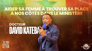 Aider sa femme à trouver sa place à nos côtés dans le ministère  Dr David Kateba [upl. by Siuraj390]