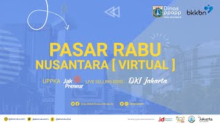 Pasar Rabu Nusantara Virtual bersama UPPKA  JakPreneur DKI Jakarta [upl. by Ragas610]