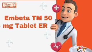 Embeta TM 50 mg Tablet ER [upl. by Agnella]