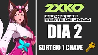 2XKO SORTEIO 1 CHAVE TESTE DO JOGO ALPHA LAB  DIA 2 [upl. by Heady]