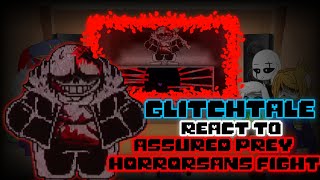 GLITCHTALE REACT TO ASSURED PREY HORRORSANS FIGHT REQUEST [upl. by Theadora]