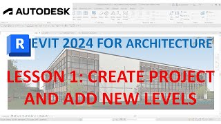 REVIT 2024 FOR ARCHITECTURE FOR BEGINNERS 1 CREATE PROJECT AND NEW LEVELS [upl. by Winstonn]