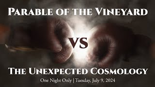 Parable of the Vineyard vs The Unexpected Cosmology [upl. by Ful968]