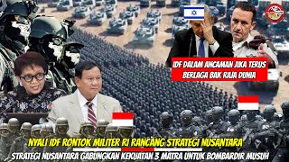 Nyali IDF Ciut Militer RI Rancang Strategi NUSANTARA Gabungkan KEKUATAN 3 MATRA Tuk Bombardir MUSUH [upl. by Scheers]