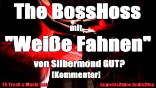 The BossHoss mit quotWeiße Fahnenquot von Silbermond GUT Kommentar [upl. by Dahle]