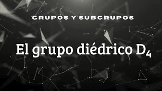 El grupo diédrico D4 [upl. by Erl]