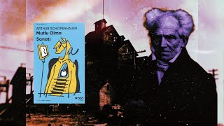 Arthur Schopenhauer  Mutlu Olma Sanatı Sesli Kitap [upl. by Elatnahs]