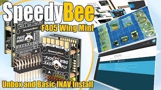 SpeedyBee F405 Wing Mini Unboxing Setup and Basic INAV Install [upl. by Othilie]