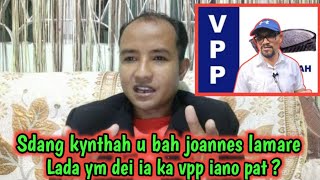 SDANG KYNTHAH U BAH JOANNES LAMARE LADA YM DEI IA KA PARTY VPP IANO PAT [upl. by Pyle]