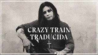 Ozzy Osbourne  Crazy Train TRADUCIDA [upl. by Neelram]