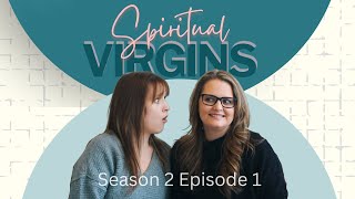 Welcome Back to Spiritual Virgins  Season 2 Premiere  Reflecting Recharging and Reigniting [upl. by Pinkerton]