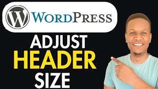 How To Adjust Header Size In WordpressStep by step Tutorial [upl. by Mahoney966]