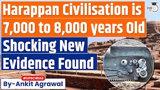 New Evidence Suggests Harappan Civilisation is 7000 to 8000 Years’ Old  UPSC GS1 [upl. by Castro]