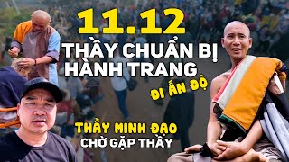 Thầy Thích Minh Tuệ Chuẩn Bị Hành Trang Cho Chuyến Đi Bộ Hành Về Miền Đất Phật Ấn Độ Tốt Đẹp [upl. by Ng]